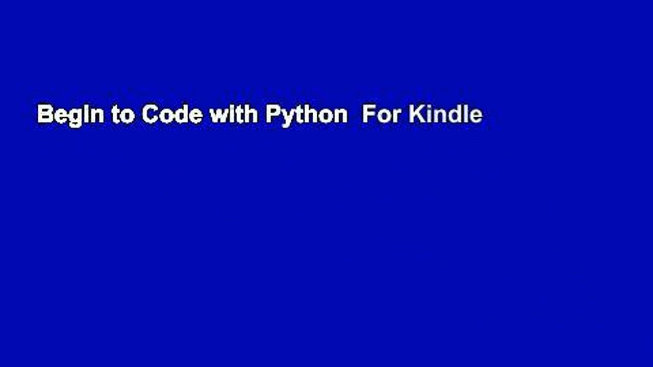 Begin to Code with Python  For Kindle