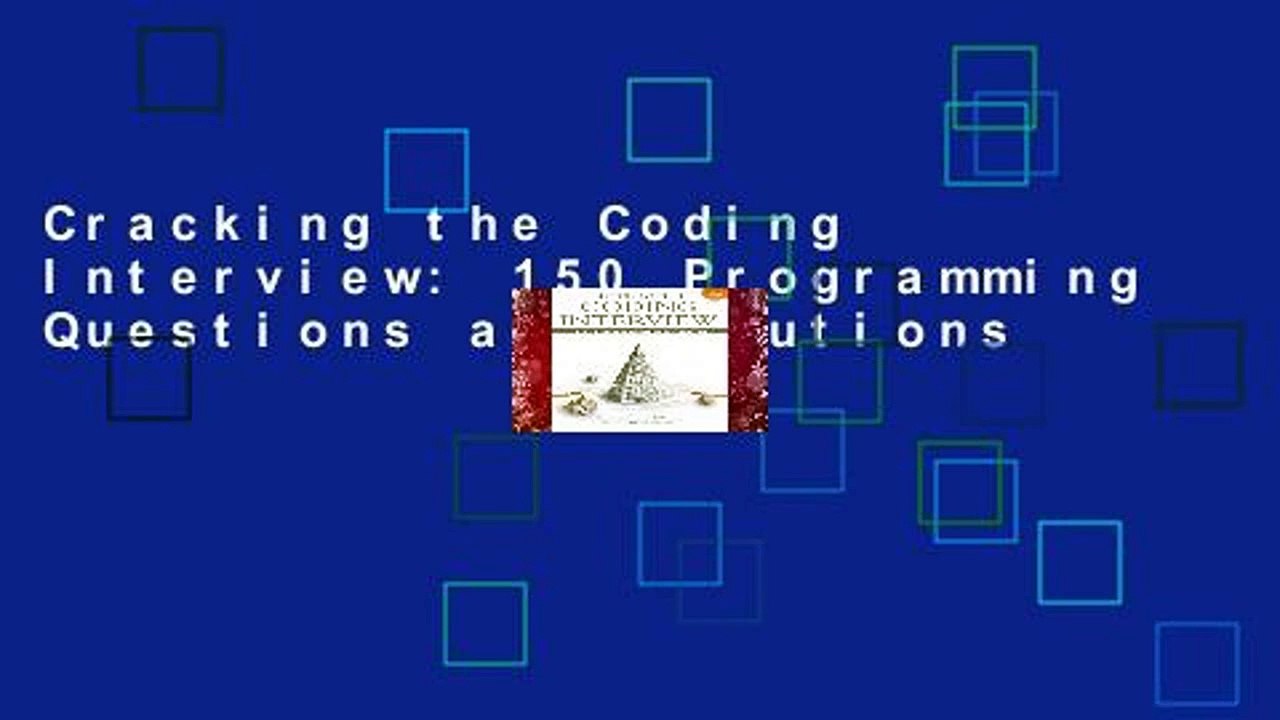 Cracking the Coding Interview: 150 Programming Questions and Solutions