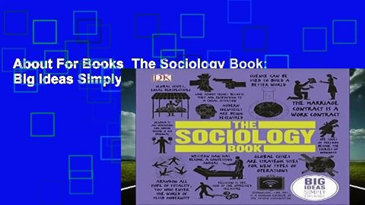 About For Books  The Sociology Book: Big Ideas Simply Explained  Review