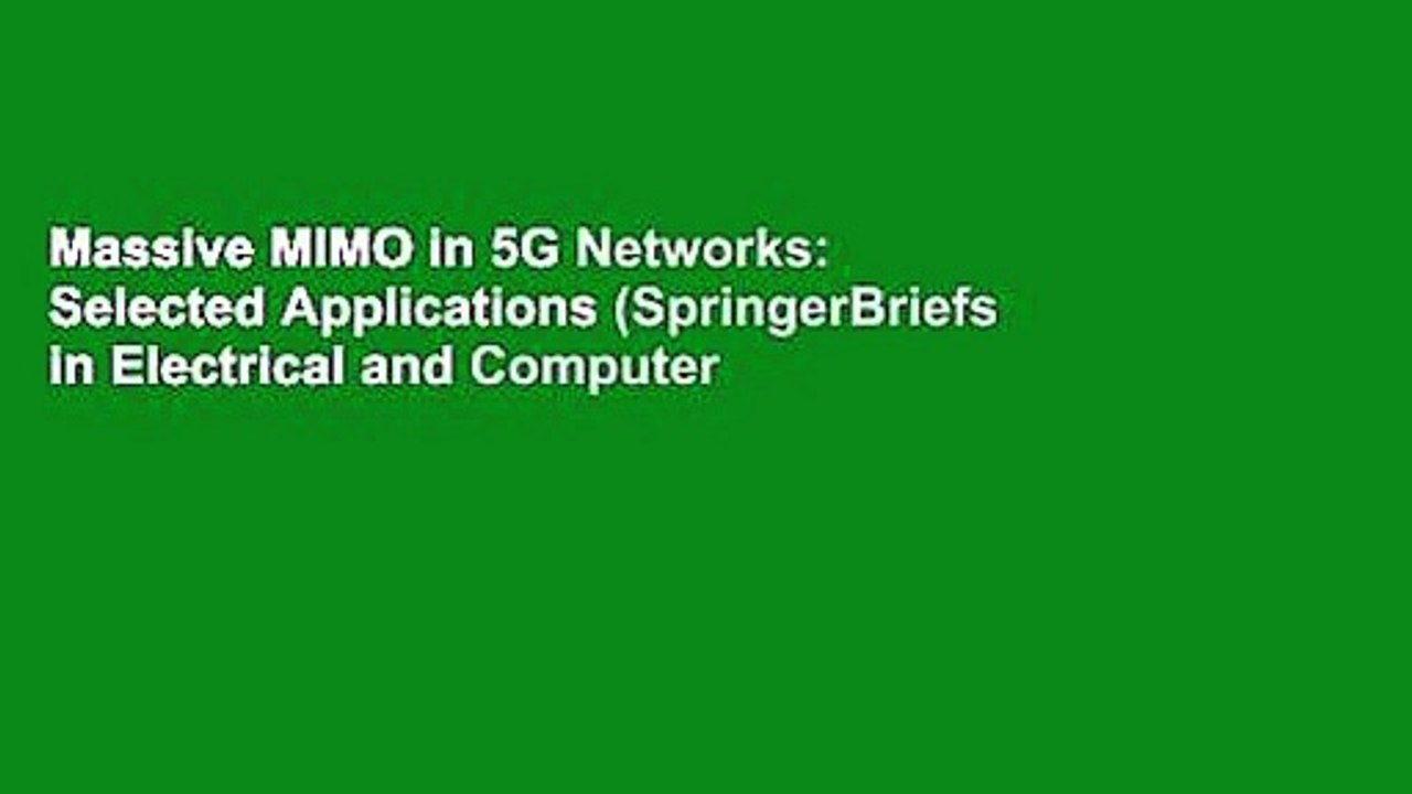 Massive MIMO in 5G Networks: Selected Applications (SpringerBriefs in Electrical and Computer