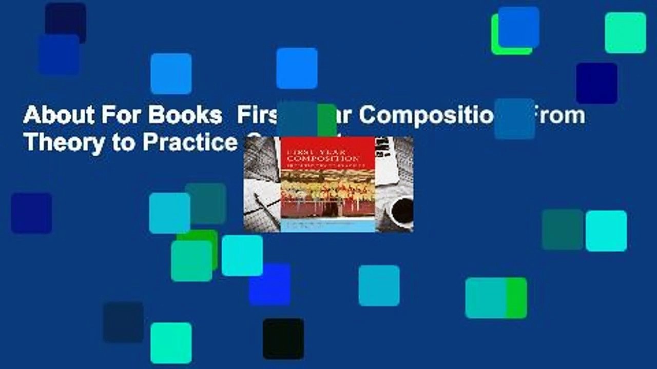 About For Books  First-Year Composition: From Theory to Practice Complete