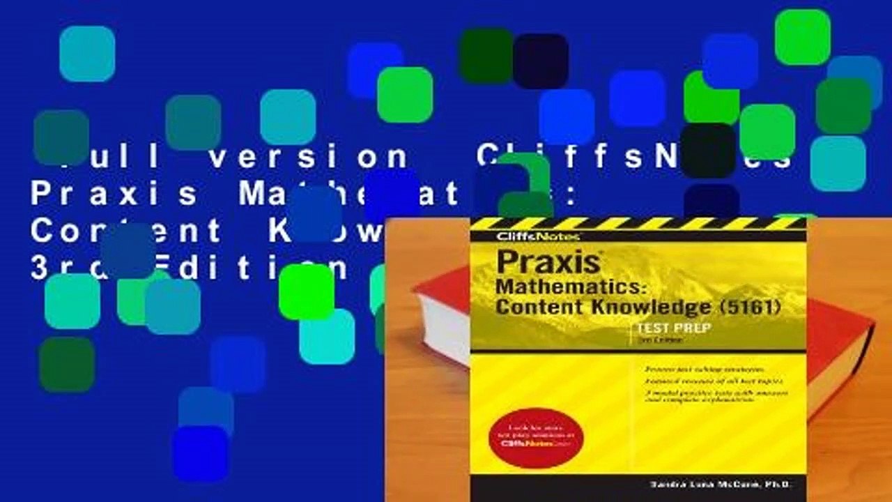 Full version  CliffsNotes Praxis Mathematics: Content Knowledge (5161), 3rd Edition  Best Sellers