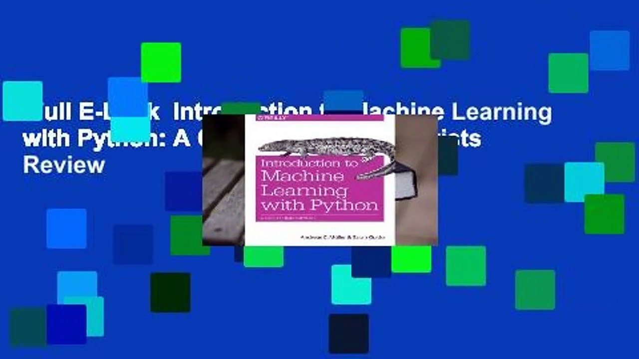 Full E-book  Introduction to Machine Learning with Python: A Guide for Data Scientists  Review