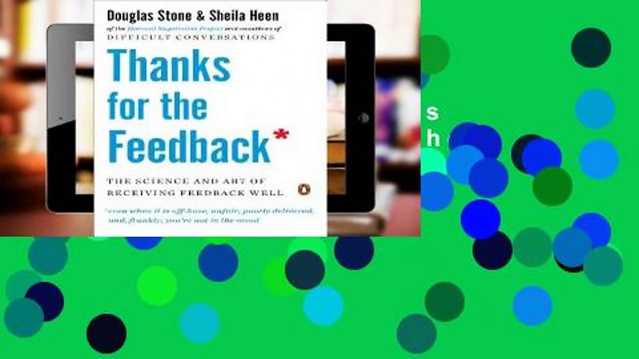 Full E-book  Thanks for the Feedback: The Science and Art of Receiving Feedback Well  Review