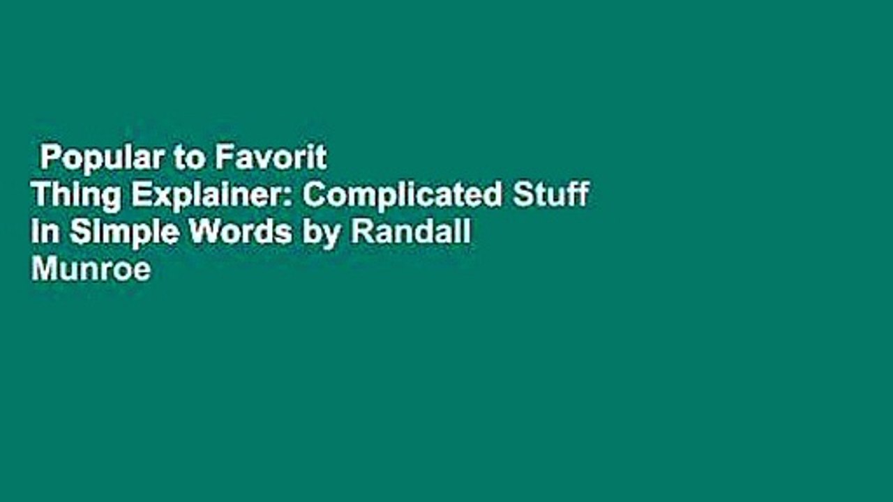 Popular to Favorit  Thing Explainer: Complicated Stuff in Simple Words by Randall Munroe