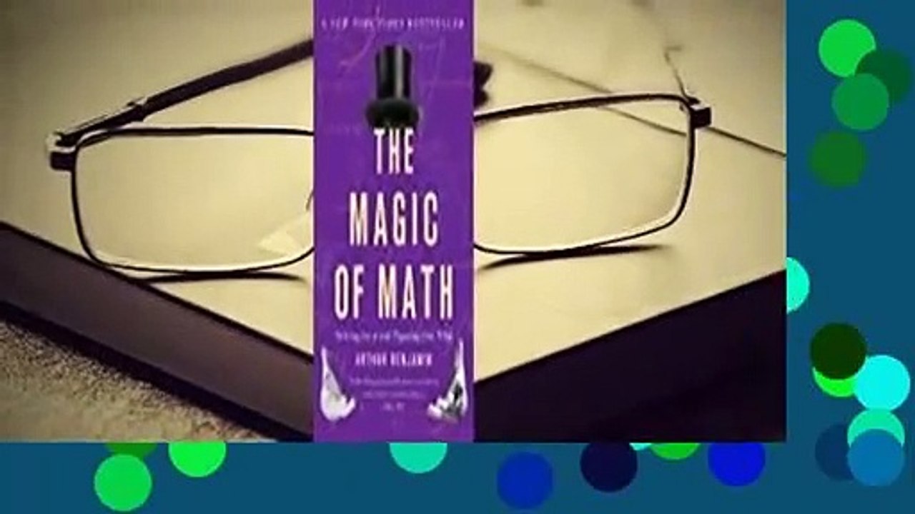 Full E-book  The Magic of Math: Solving for x and Figuring Out Why Complete
