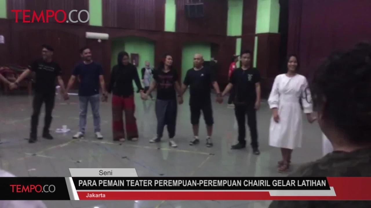 Para Pemain Teater Perempuan-Perempuan Chairil Gelar Latihan