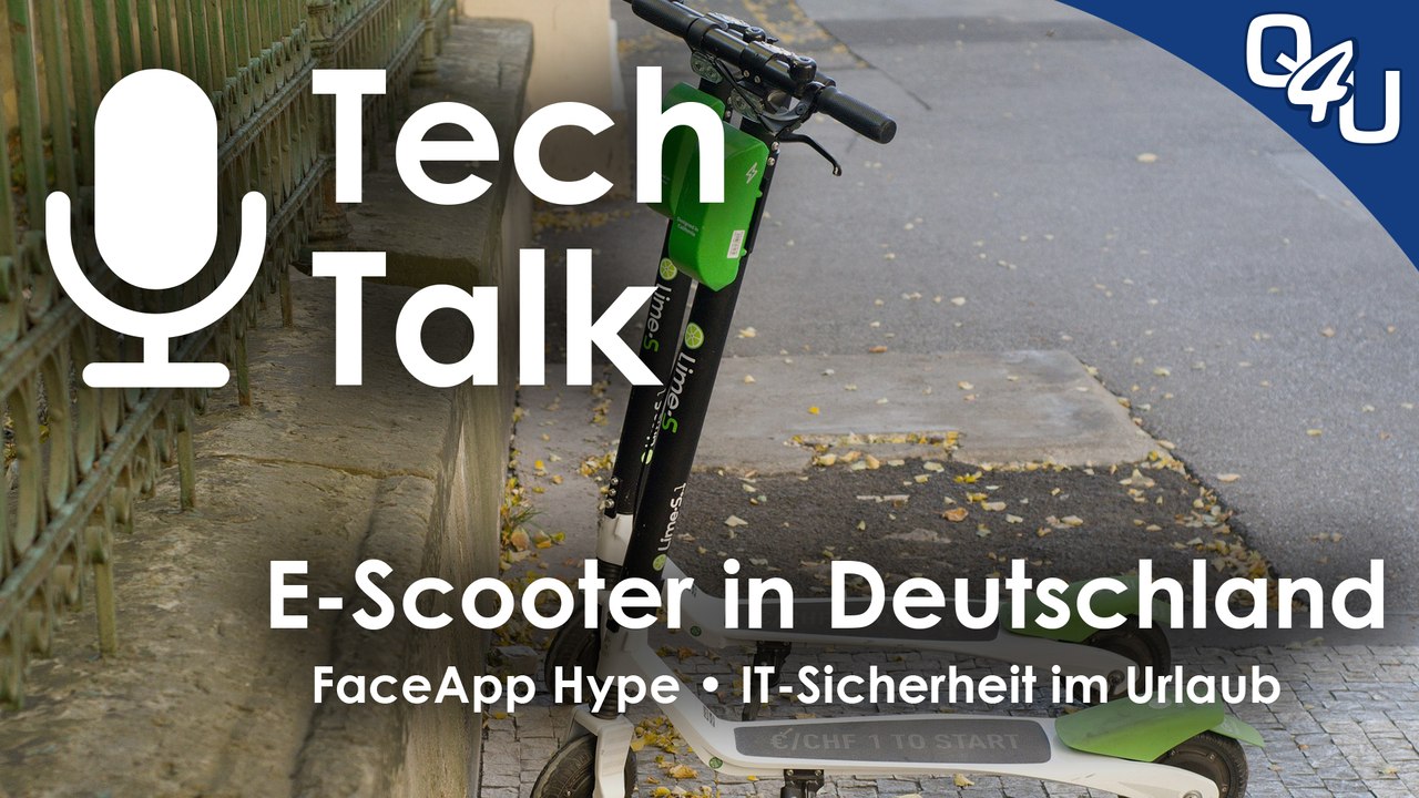 E-Scooter in Deutschland, FaceApp, gamescom, IT-Sicherheit im Urlaub, HWSQ -  QSO4YOU Tech Talk #15