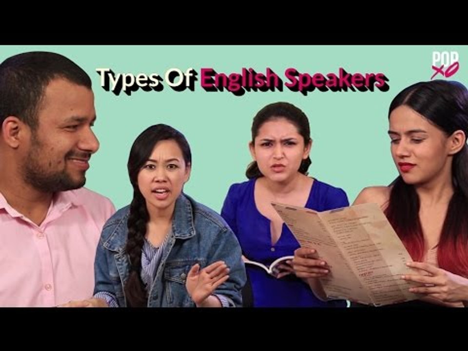 Types Of English Speakers - POPxo