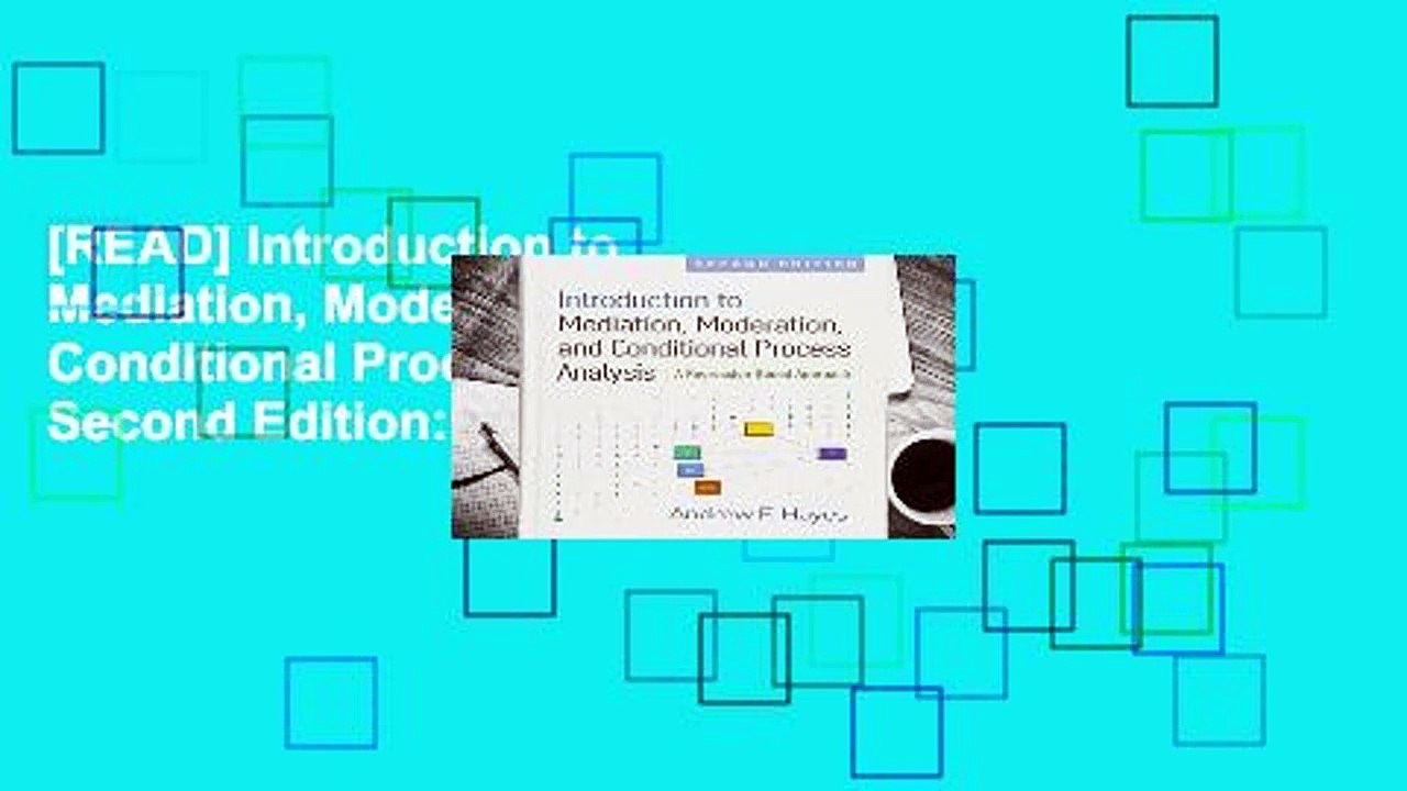 [READ] Introduction to Mediation, Moderation, and Conditional Process Analysis, Second Edition: A