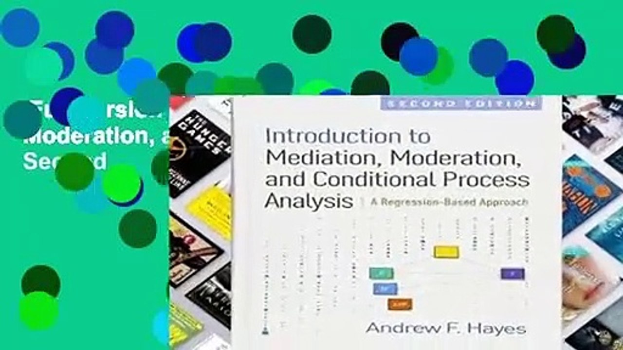 Full Version  Introduction to Mediation, Moderation, and Conditional Process Analysis, Second