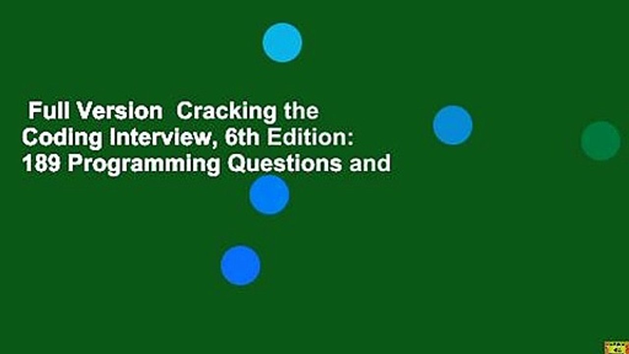 Full Version  Cracking the Coding Interview, 6th Edition: 189 Programming Questions and