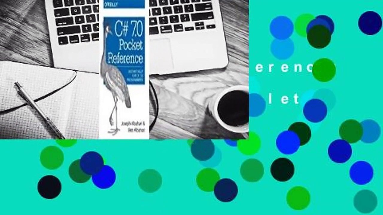 C# 7.0 Pocket Reference: Instant Help for C# 7.0 Programmers Complete