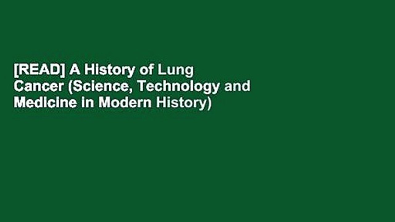 [READ] A History of Lung Cancer (Science, Technology and Medicine in Modern History)