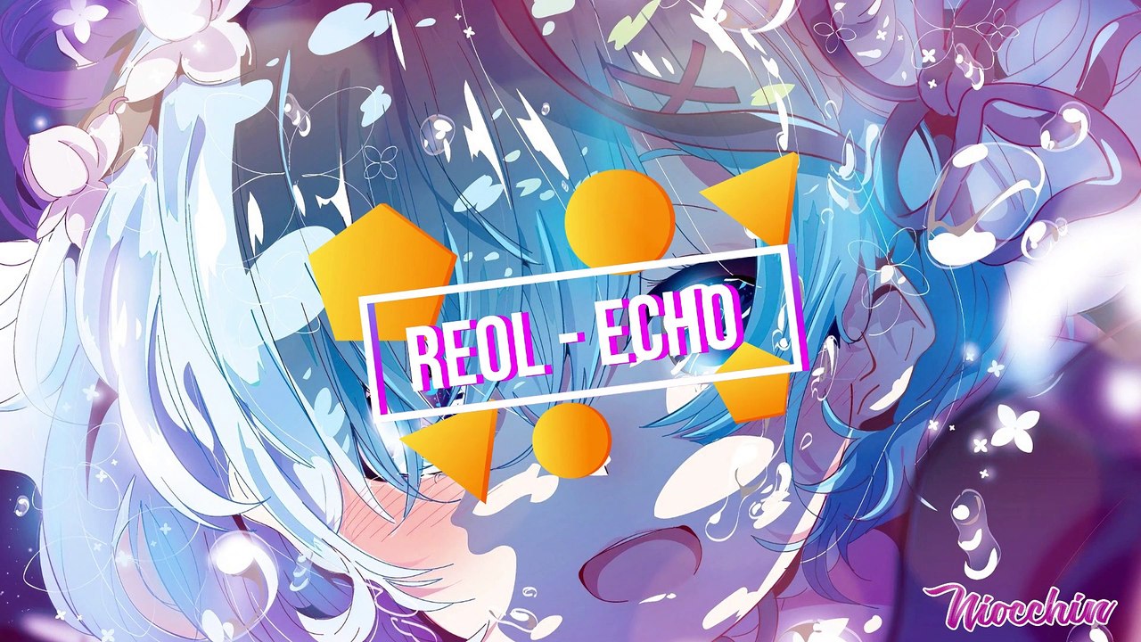 [ REOL - ECHO ] - Türkçe Altyazılı