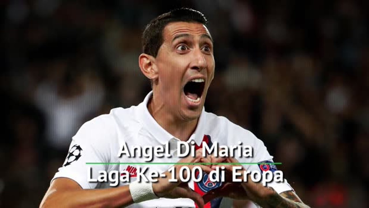 Laga Ke-100 Di Maria di Eropa