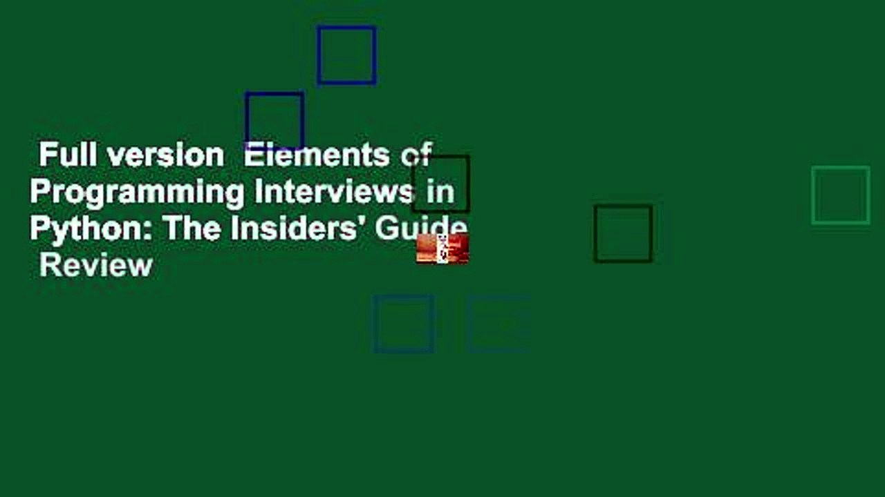 Full version  Elements of Programming Interviews in Python: The Insiders' Guide  Review