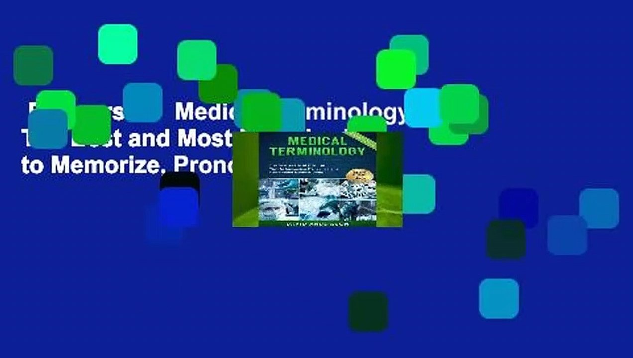 Full version  Medical Terminology: The Best and Most Effective Way to Memorize, Pronounce and