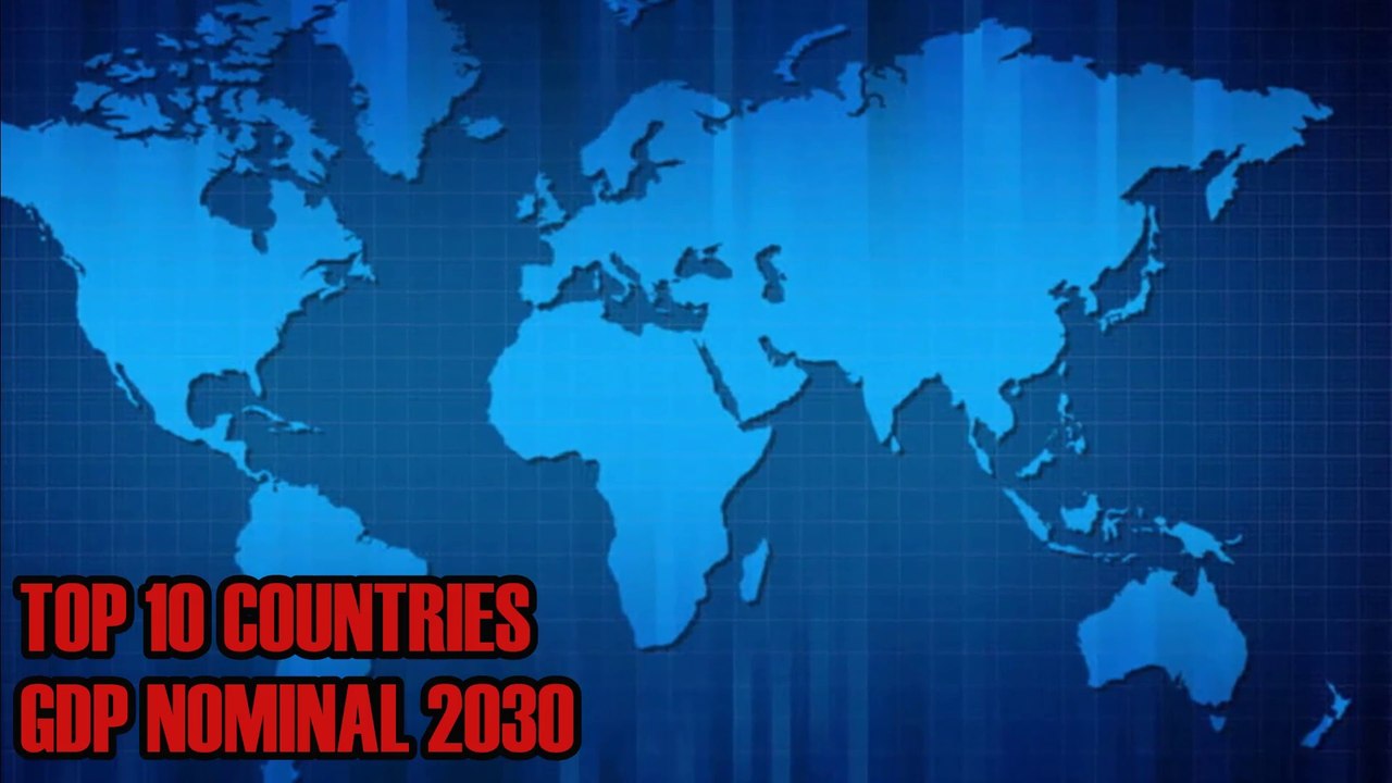 TOP 10 WORLD'S LARGEST ECONOMIES 2030 | WORLD GDP RANKING 2030 | GDP 2030 | projected gdp per capita 2030 | Biggest Economies in 2030 |  fastest growing Economies in 2030
