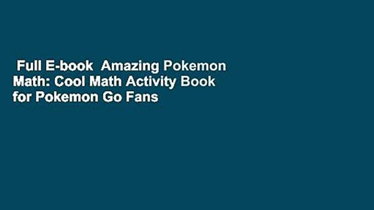 Full E-book  Amazing Pokemon Math: Cool Math Activity Book for Pokemon Go Fans  Review