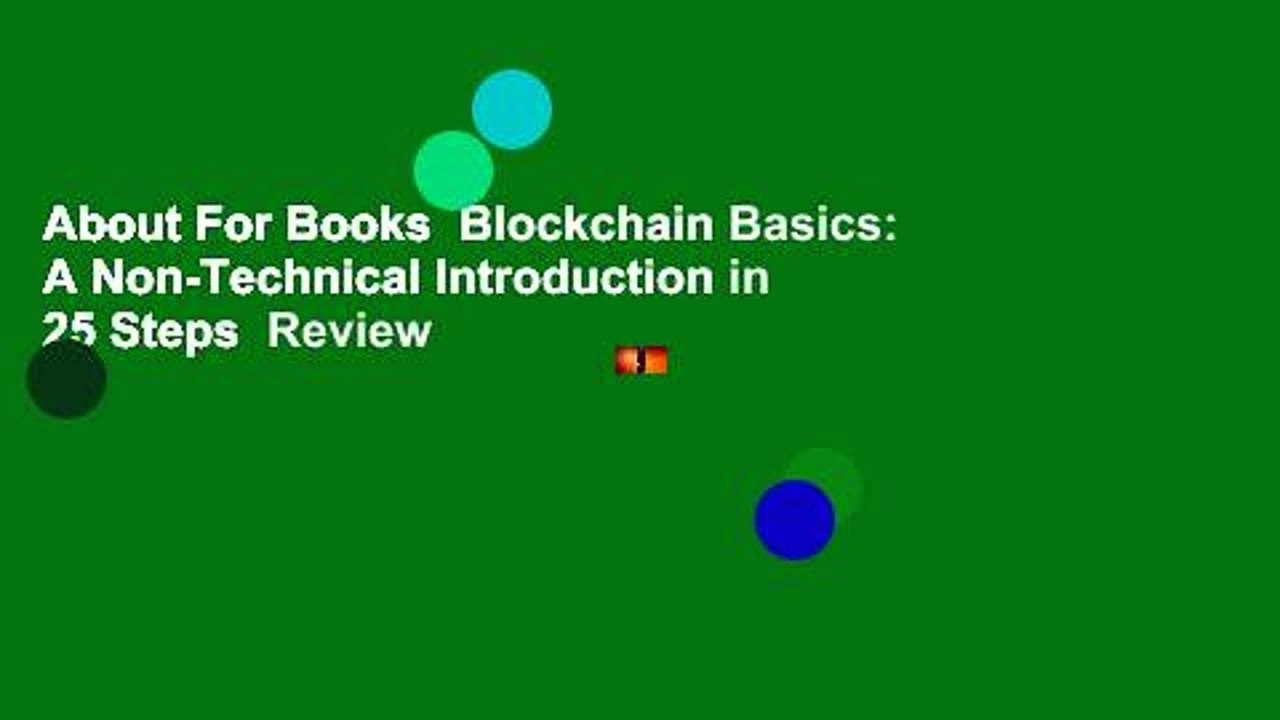 About For Books  Blockchain Basics: A Non-Technical Introduction in 25 Steps  Review