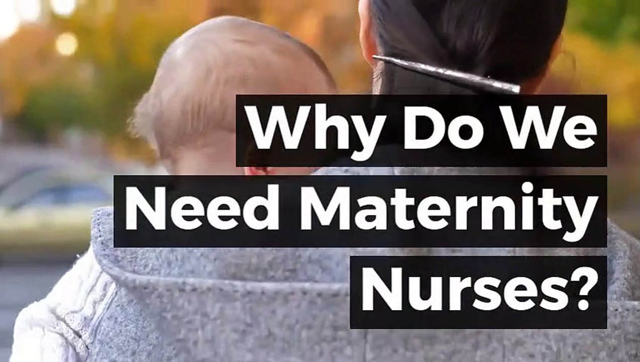 Why Do We Need Maternity Nurse