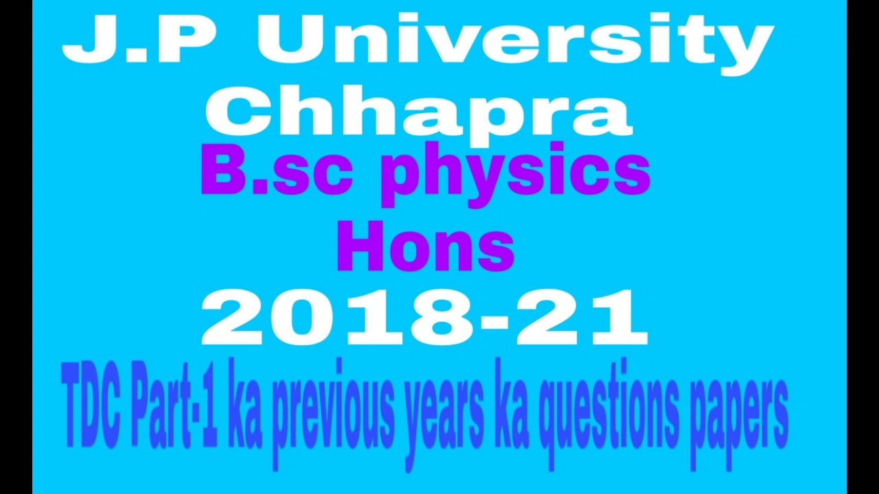 B.sc physics (Hons) TDC part-1 ka previous year ka questions papers session (2018-21)