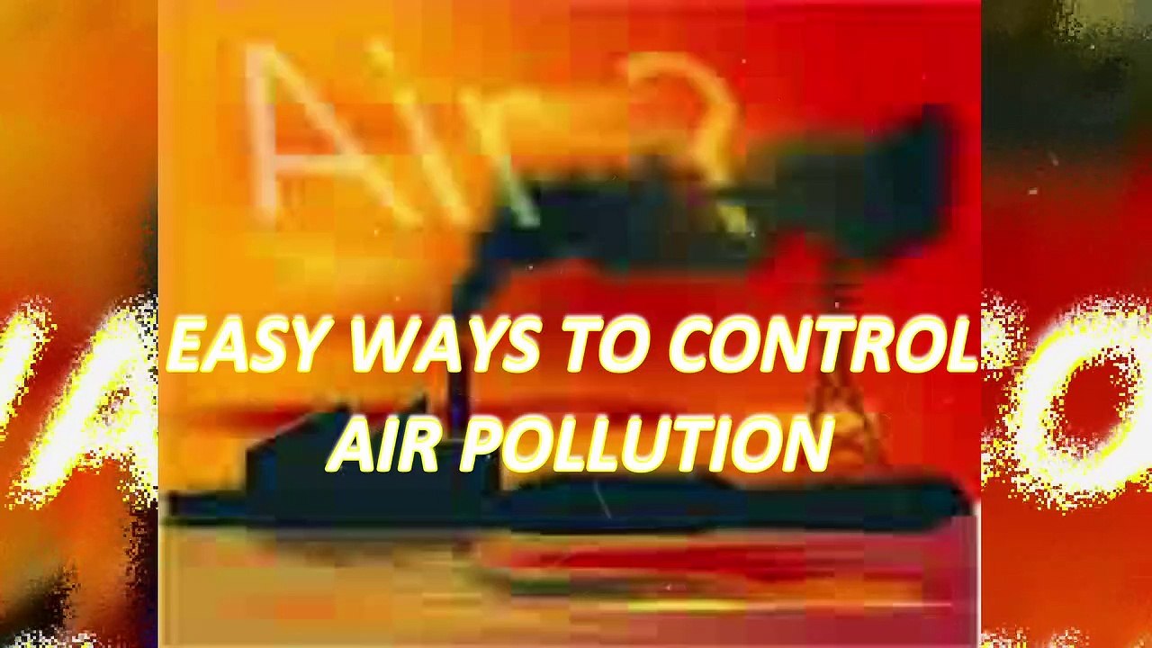 Air Pollution | Easy Ways to Control Air Pollution.