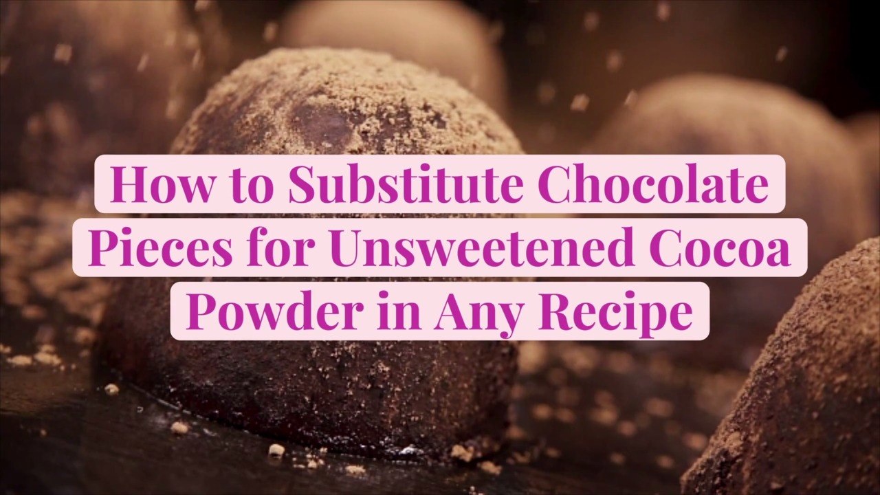 How to Substitute Chocolate Pieces for Unsweetened Cocoa Powder in Any Recipe