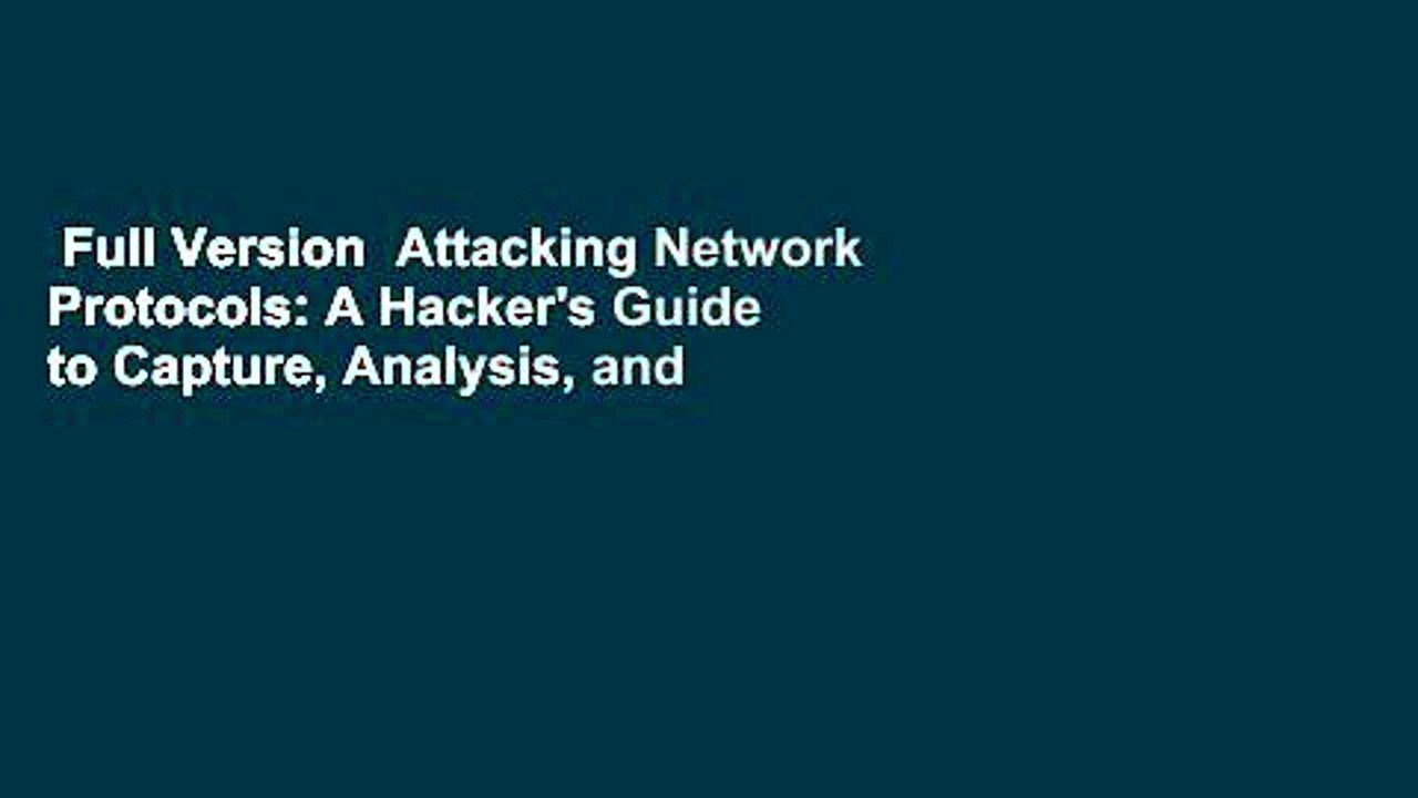 Full Version  Attacking Network Protocols: A Hacker's Guide to Capture, Analysis, and