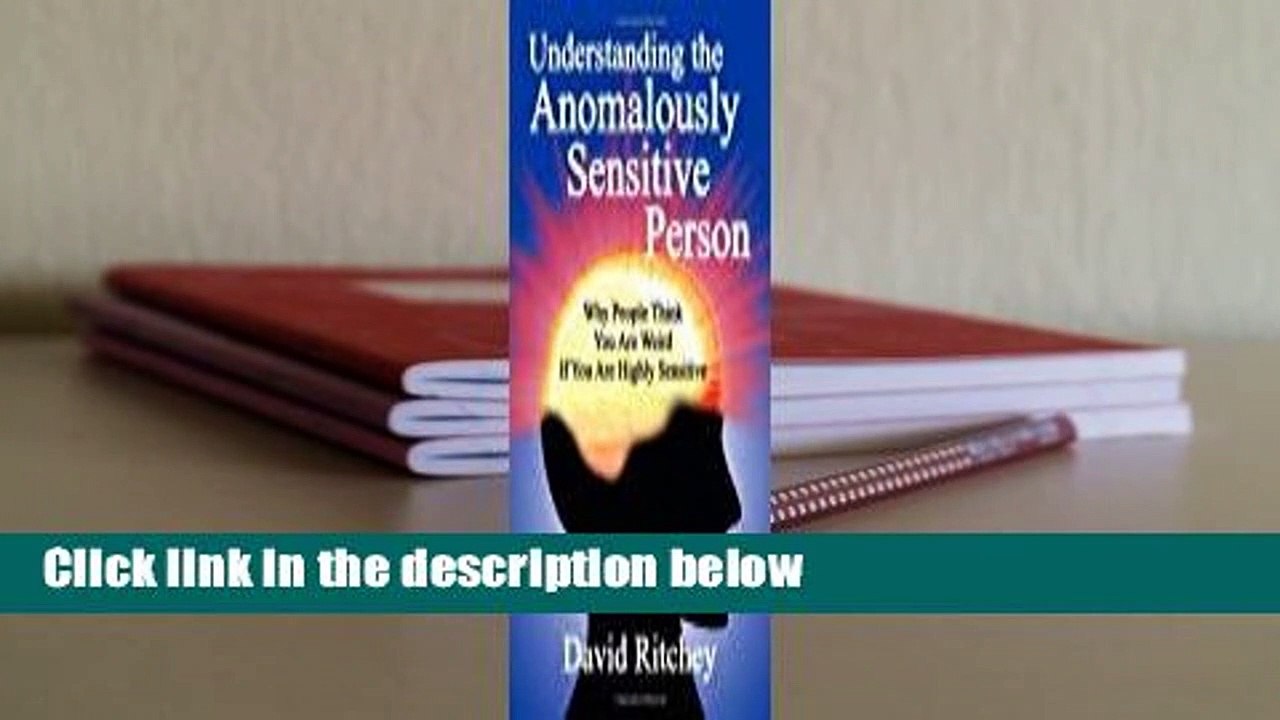 Full version  Understanding the Anomalously Sensitive Person  For Kindle