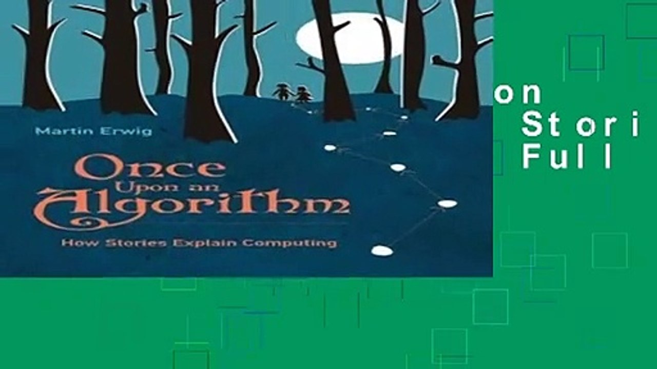 [B.O.O.K] Once Upon an Algorithm: How Stories Explain Computing Full Online
