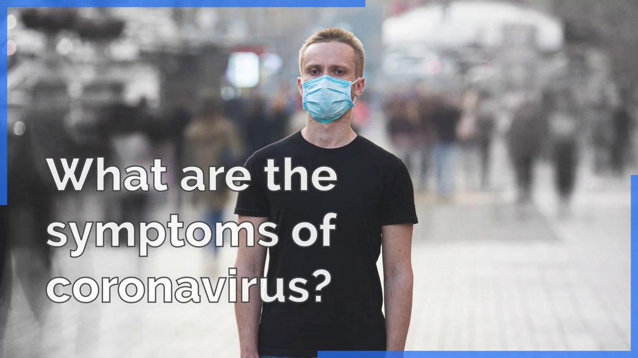 What are the symptoms of Coronavirus?