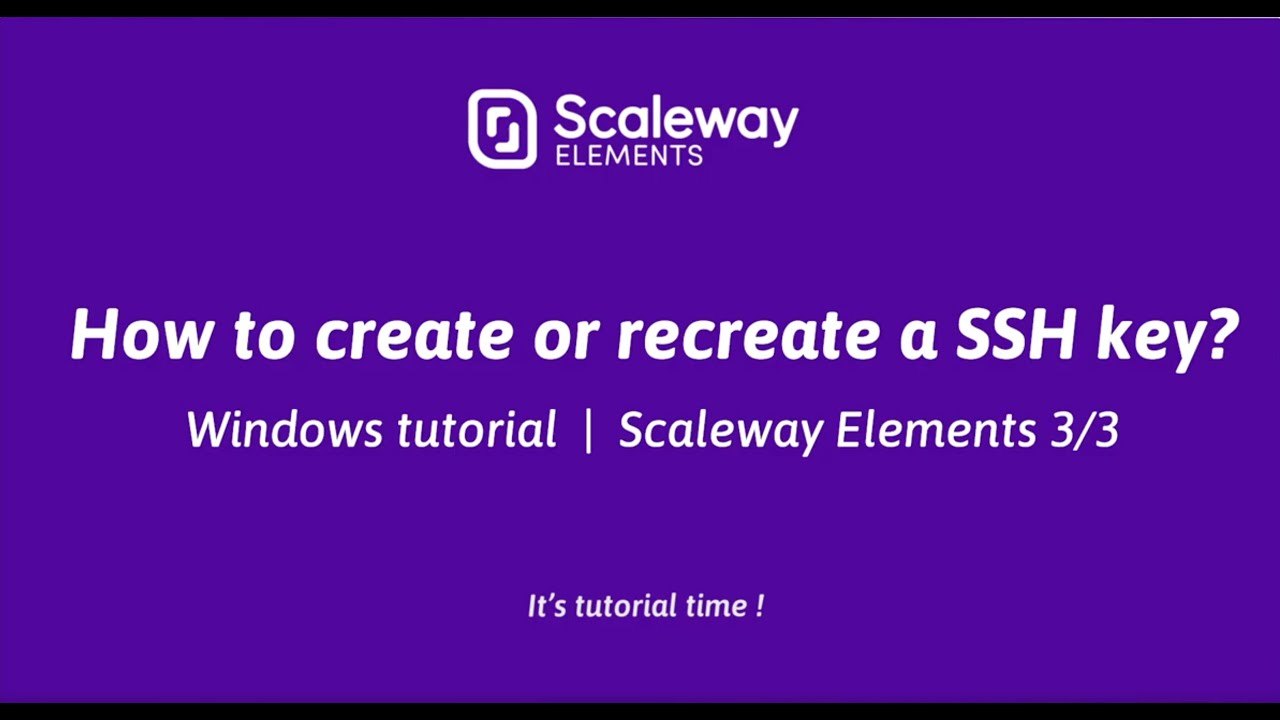 Windows Tutorial | How to create or recreate a SSH key ? 3/3 | Scaleway Elements