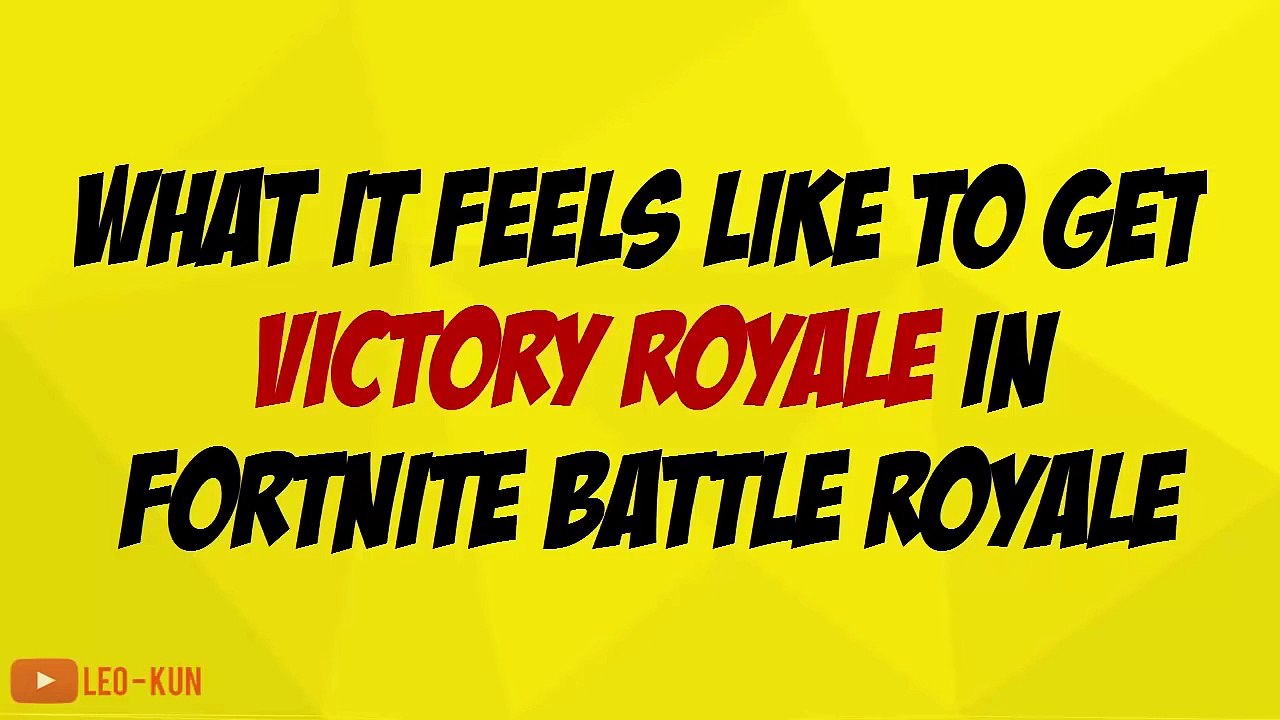 What it Feels like to get VICTORY ROYALE in Fortnite Battle Royale