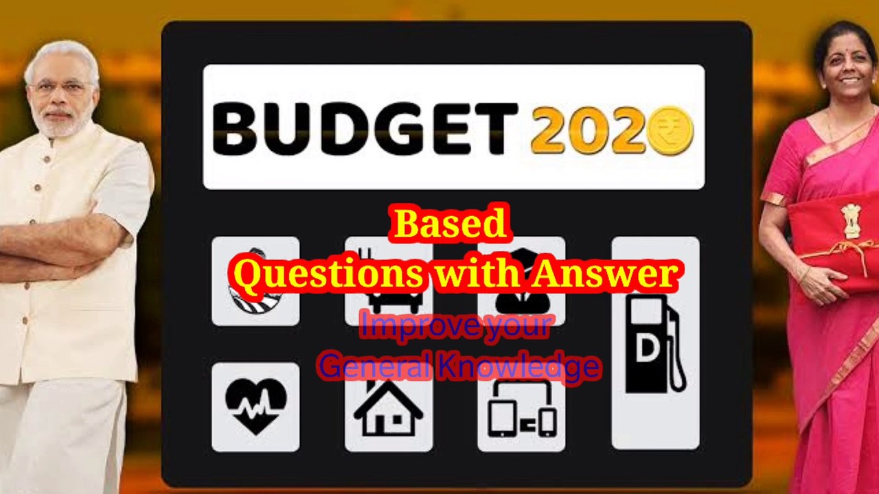 Budget 2020 related questions with answers
