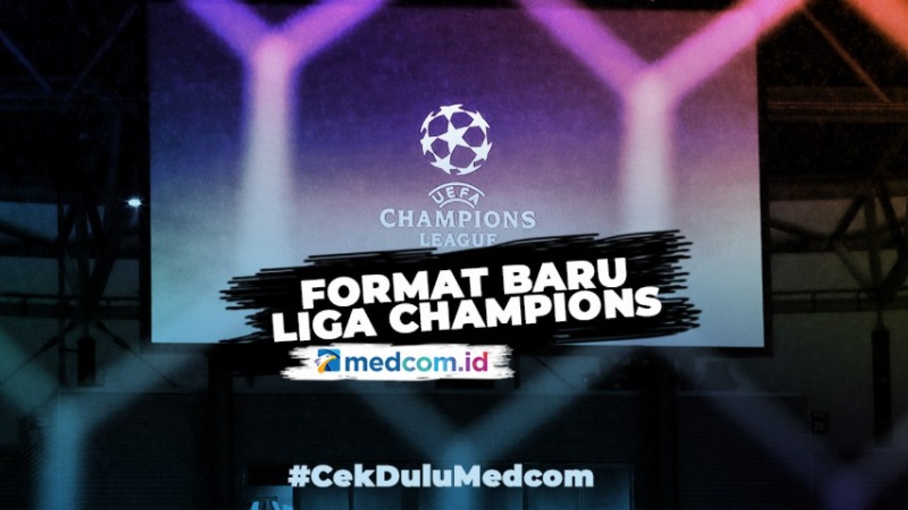 UEFA Siapkan Format Baru Liga Champions