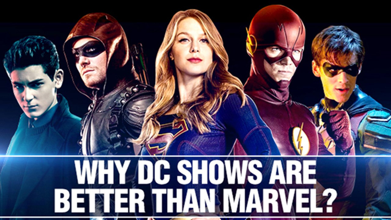 Top Reasons Why DC Shows Are Better Than Marvel Shows