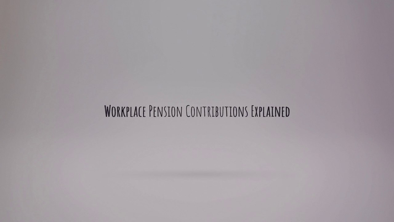 Workplace Pension Contributions Explained