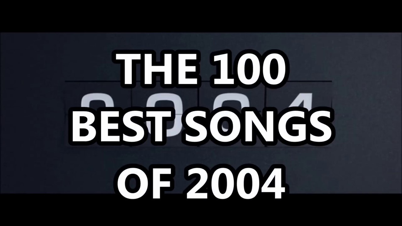 Top Songs of 2004 🎶