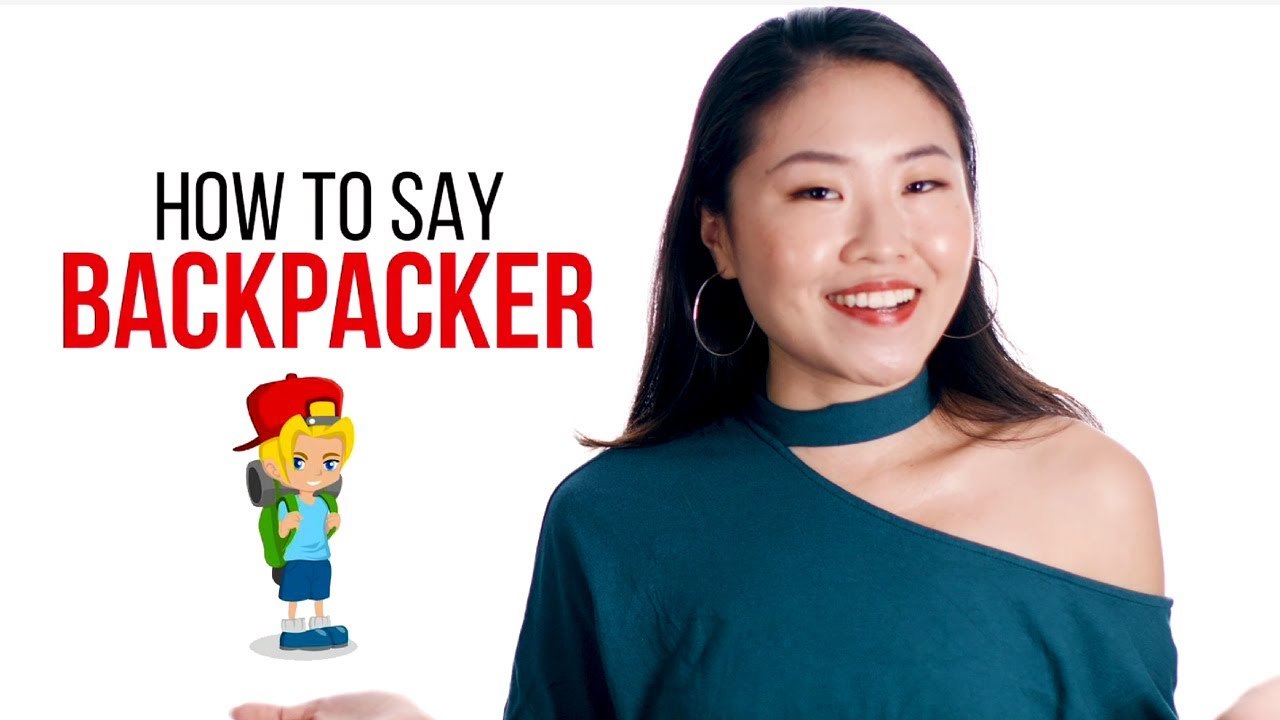 How to Say "Backpacker" in Chinese | How To Say Series | ChinesePod