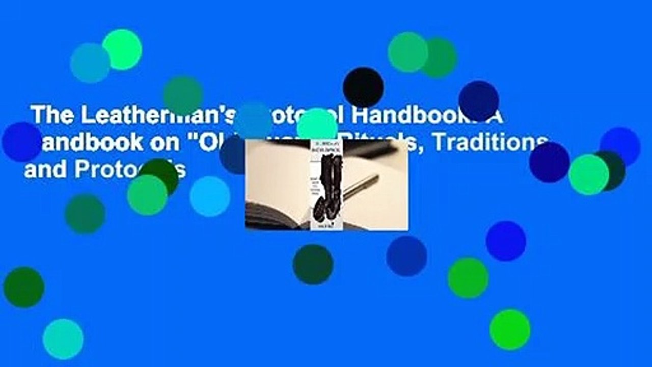 The Leatherman's Protocol Handbook: A Handbook on "Old Guard" Rituals, Traditions and Protocols