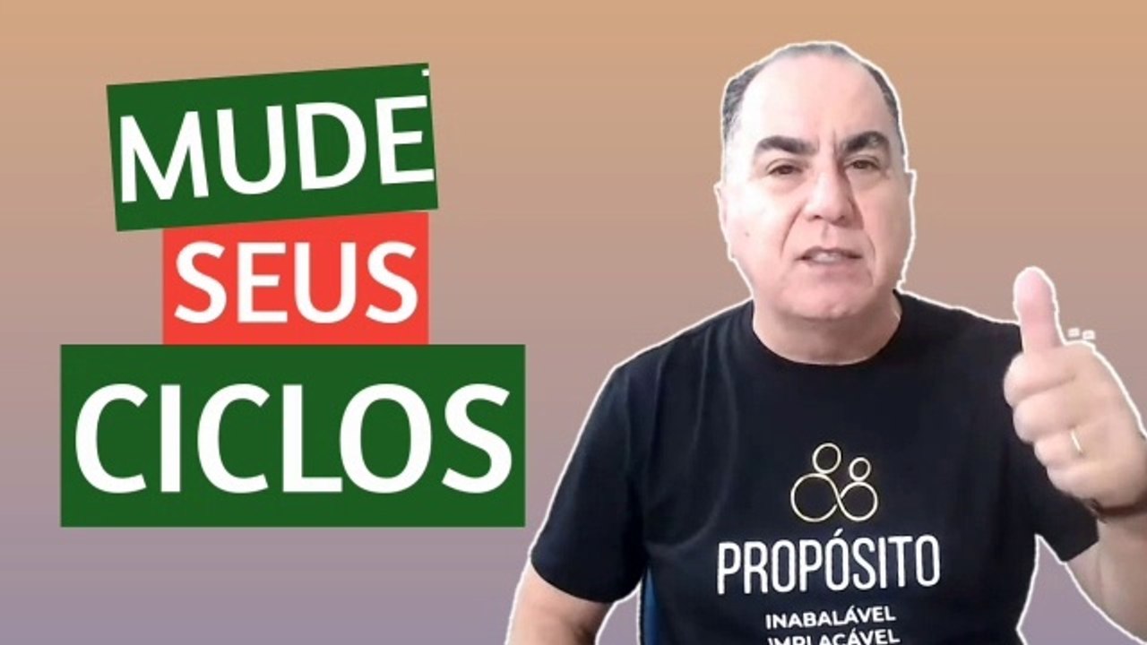 Como Mudar os Ciclos da Vida?