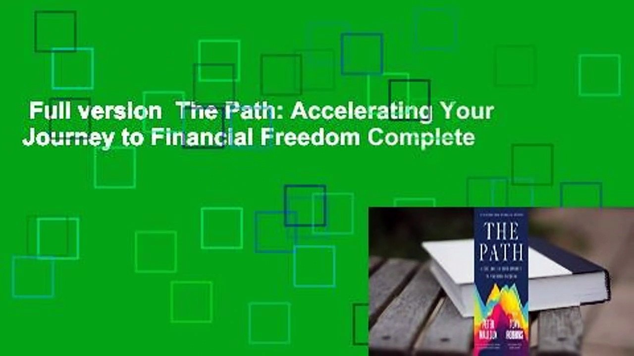 Full version  The Path: Accelerating Your Journey to Financial Freedom Complete
