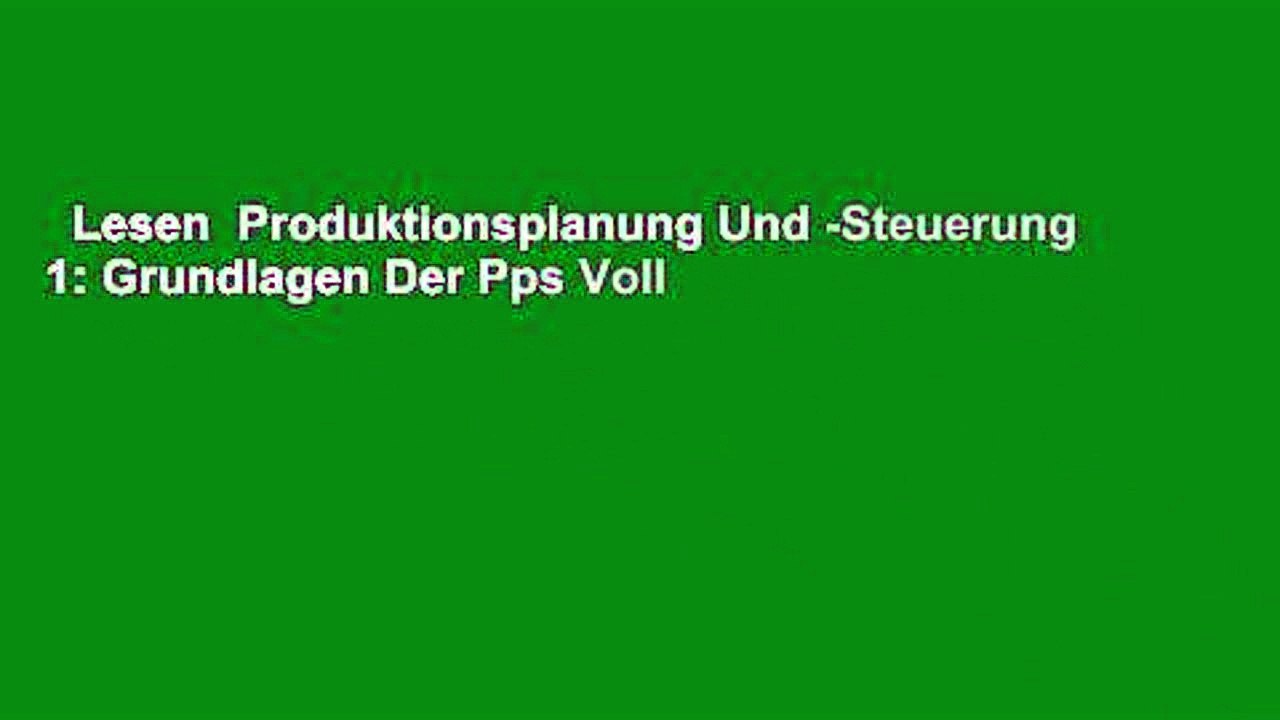 Lesen  Produktionsplanung Und -Steuerung 1: Grundlagen Der Pps Voll