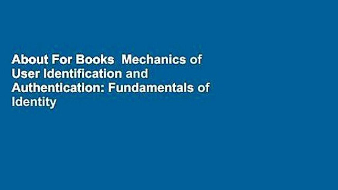About For Books  Mechanics of User Identification and Authentication: Fundamentals of Identity