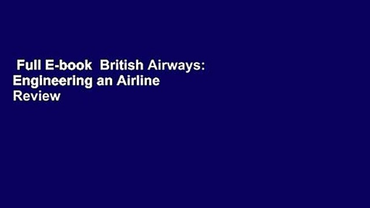 Full E-book  British Airways: Engineering an Airline  Review