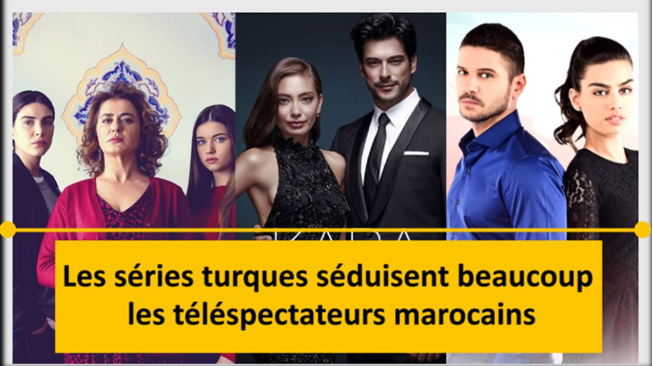 L'attrait croissant des séries turques auprès des téléspectateurs marocains