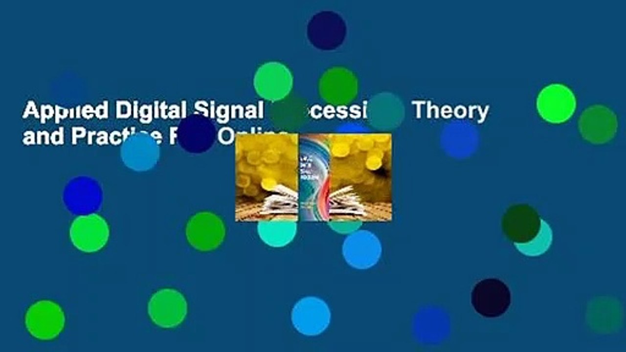 Applied Digital Signal Processing: Theory and Practice Full Online