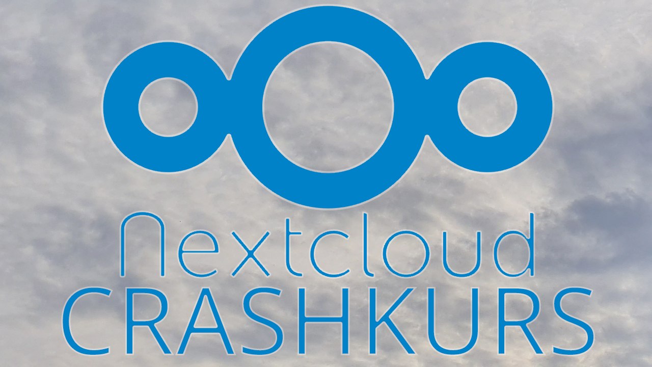 [TUT] NextCloud - Crashkurs fürs Webinterface [4K | DE]